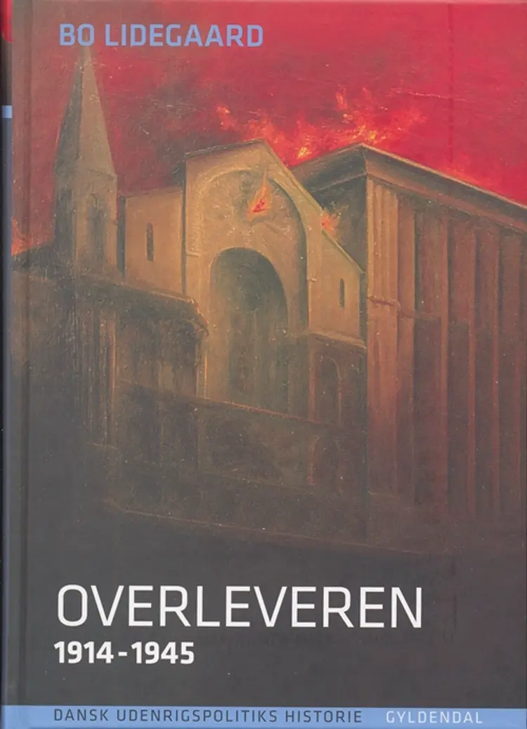 Dansk udenrigspolitiks historie bd. 4 af Bo Lidegaard