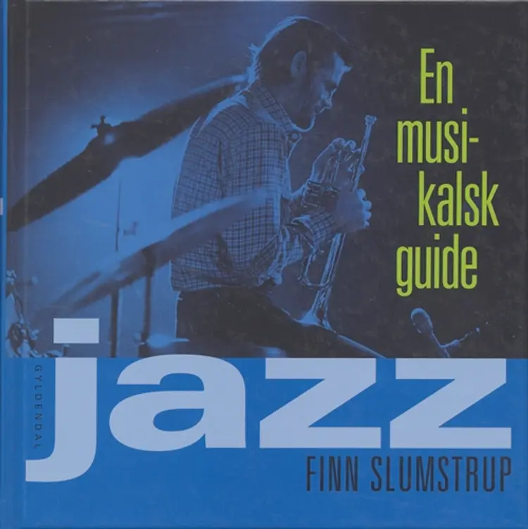 Jazz - en musikalsk guide af Finn Slumstrup