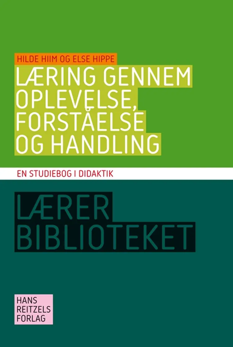 Læring gennem oplevelse, forståelse og handling af Hilde Hiim