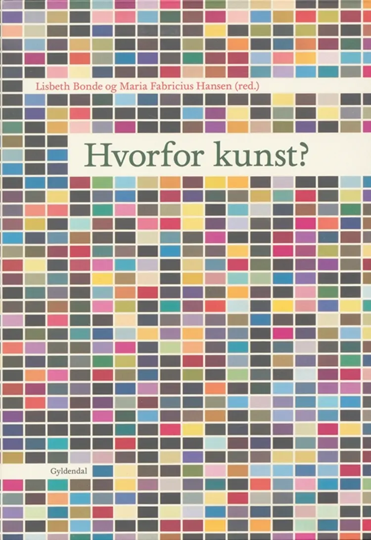 Hvorfor kunst? af Maria Fabricius Hansen