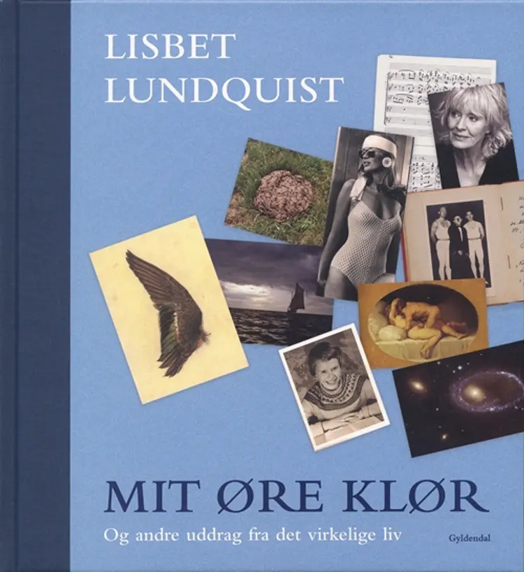 Mit øre klør og andre uddrag fra det virkelige liv af Lisbet Lundquist