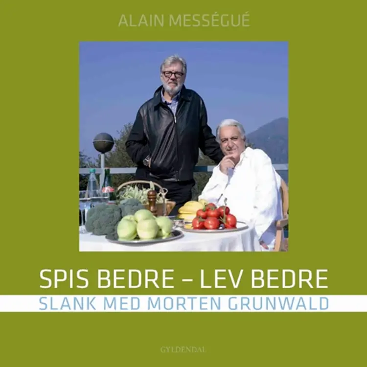 Spis bedre - lev bedre af Alain Mességué
