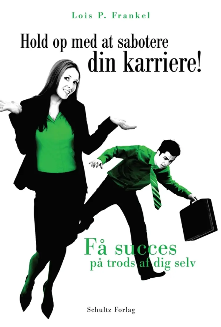 Hold op med at sabotere din karriere! af Lois P. Frankel