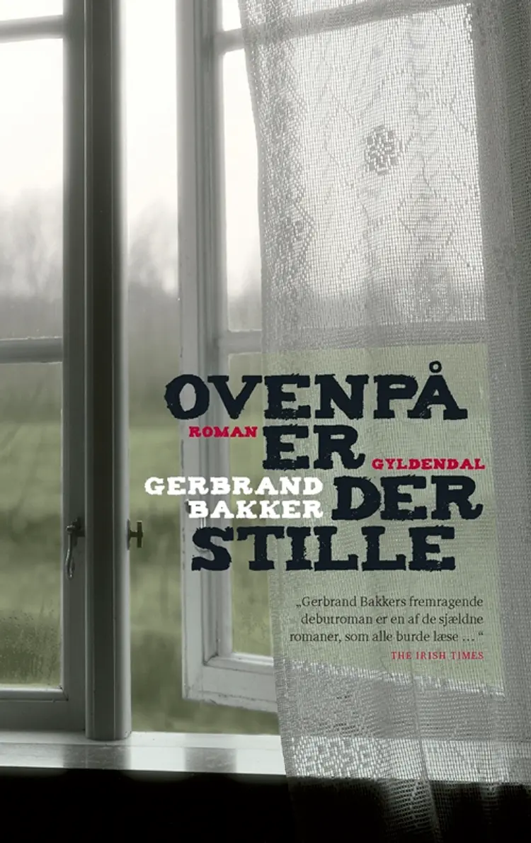 Ovenpå er der stille af Gerbrand Bakker