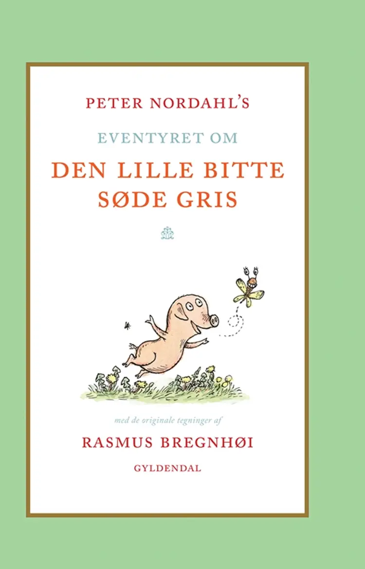 Peter Nordahl´s eventyret om den lille bitte søde gris af Peter Nordahl