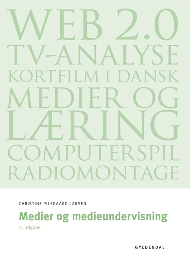 Medier og medieundervisning af Christine Pilegaard Larsen