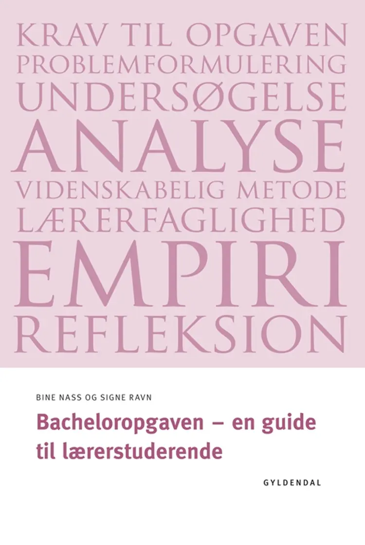 Bacheloropgaven - en guide til lærerstuderende af signe ravn
