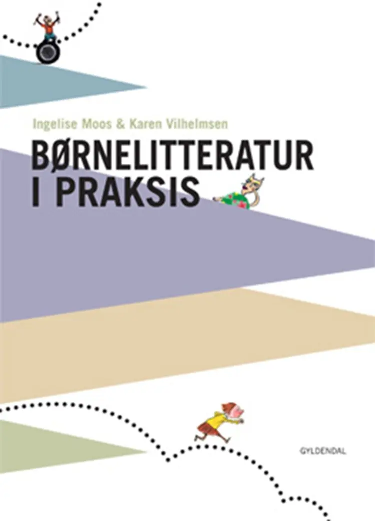 Børnelitteratur i praksis af Ingelise Moos