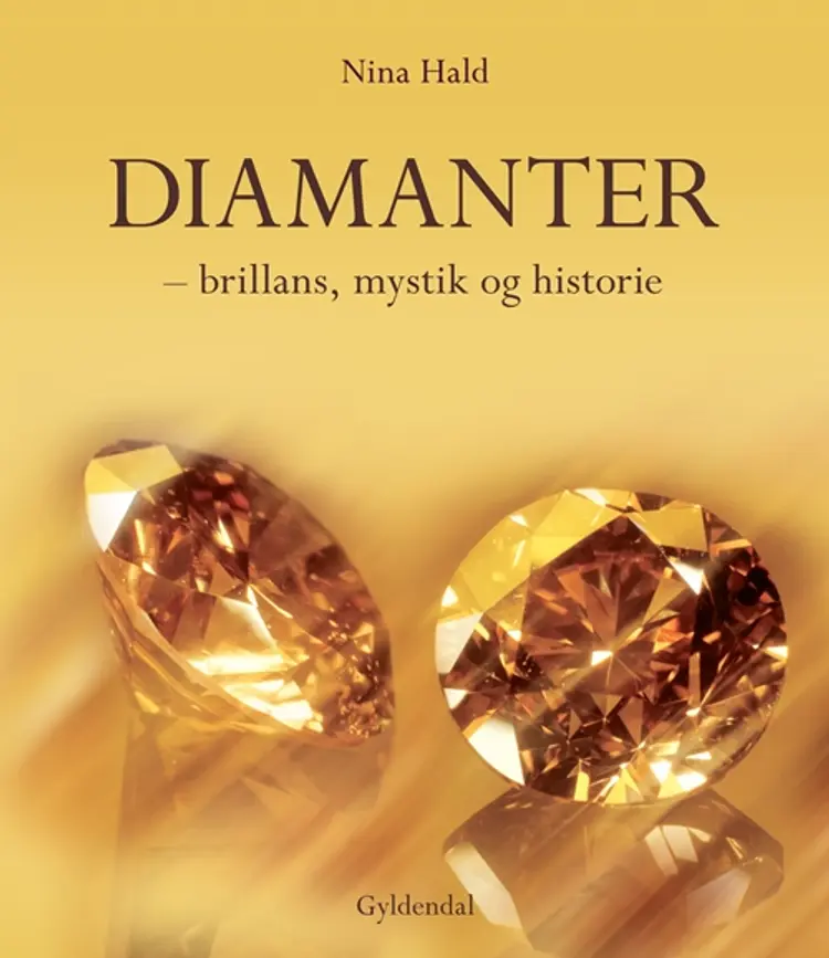 Diamanter - brillans, mystik og historie af Nina Hald