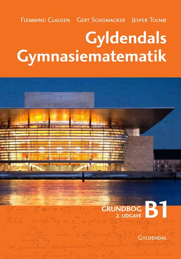 Gyldendals Gymnasiematematik B1. Grundbog af Flemming Clausen