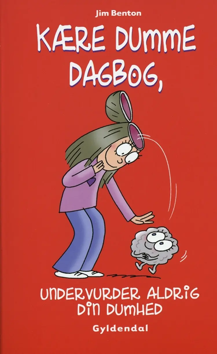 Kære dumme dagbog, undervurder aldrig din dumhed af Jim Benton
