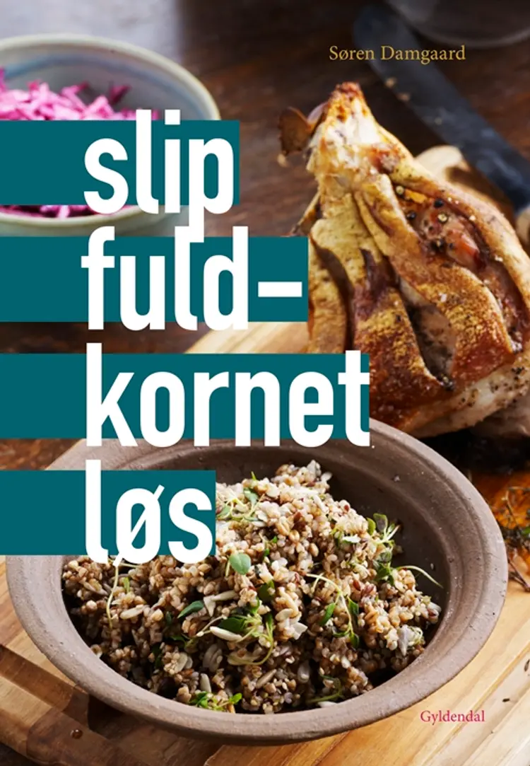 Slip fuldkornet løs af Søren Damgaard