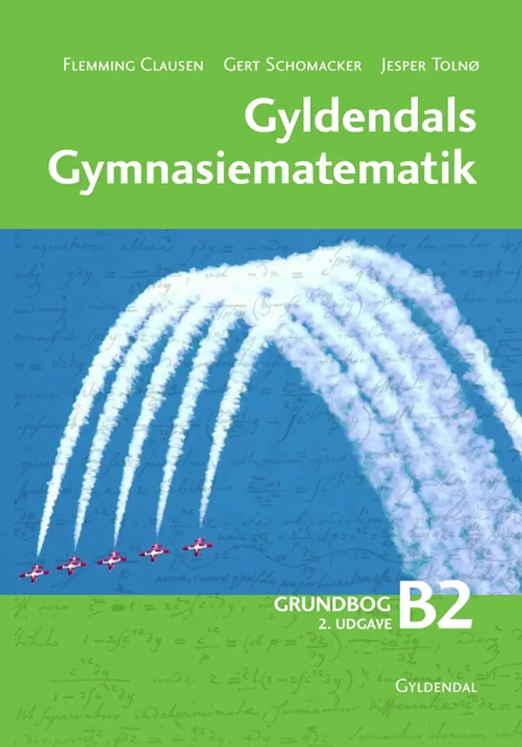 Gyldendals Gymnasiematematik B2. Grundbog af Flemming Clausen