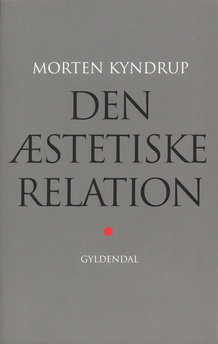 Den æstetiske relation af Morten Kyndrup