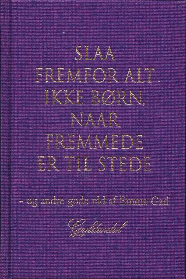 Slaa fremfor alt ikke Børn, naar Fremmede er til Stede af Emma Gad