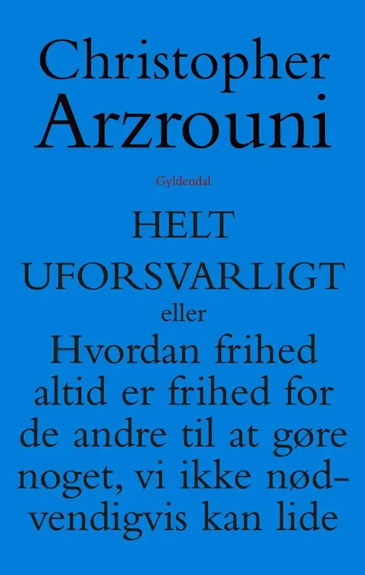 Helt uforsvarligt af Christopher Arzrouni