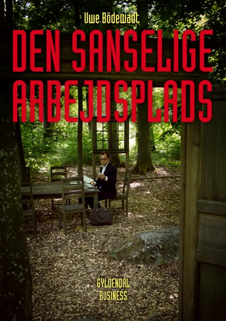 Den sanselige arbejdsplads af Uwe Bødewadt