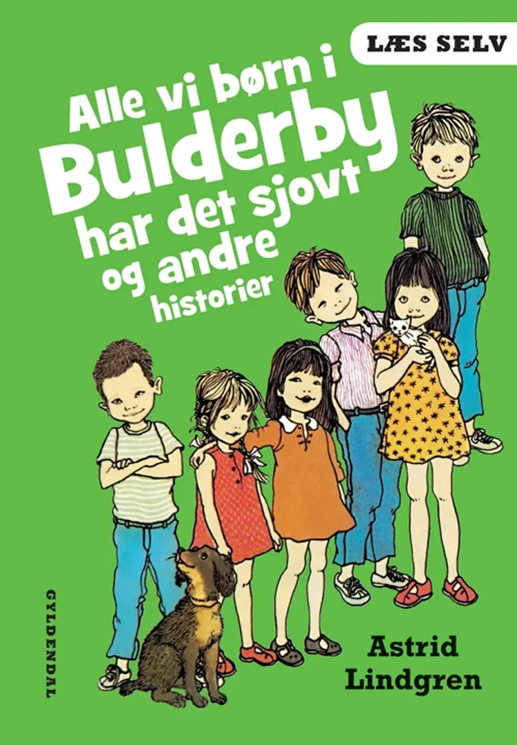 Alle vi børn i Bulderby har det sjovt og andre historier af Astrid Lindgren