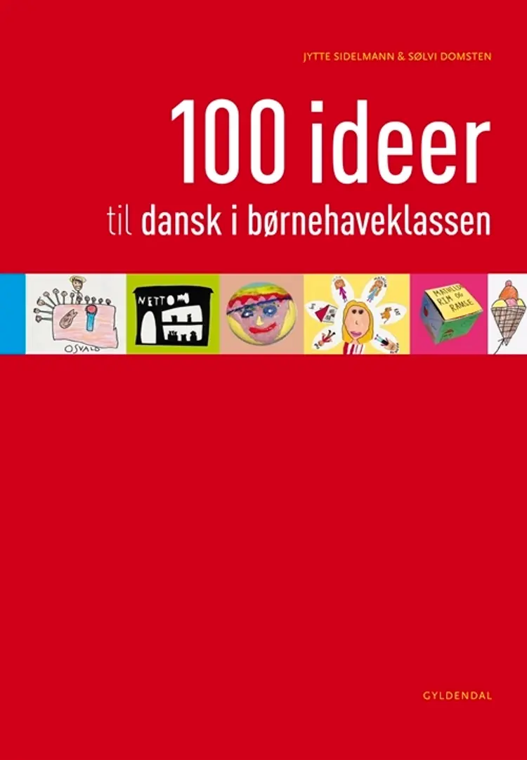 100 ideer til dansk i børnehaveklassen af Annemette Bramsen