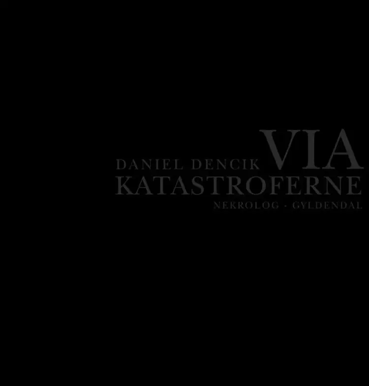 Via katastroferne af Daniel Dencik