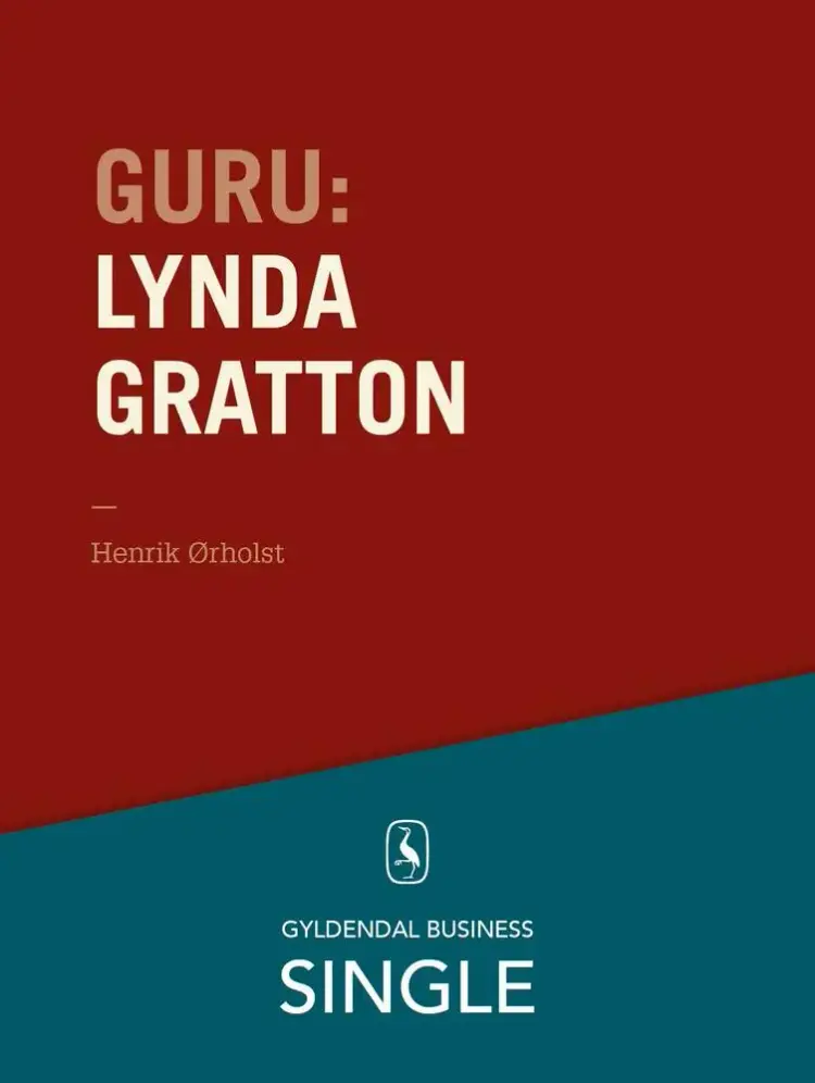 Guru: Lynda Gratton - en kvinde i toppen af Henrik Ørholst