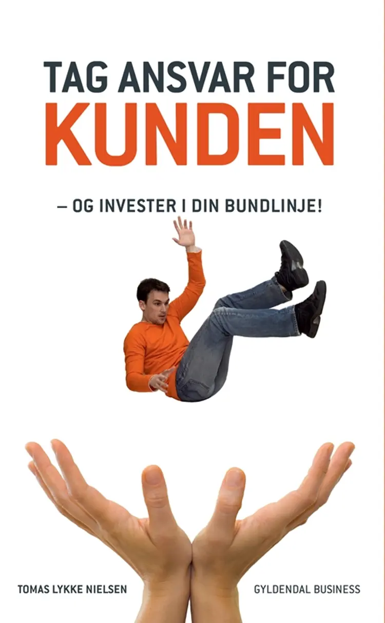 Tag ansvar for kunden - og invester i din bundlinje! af Tomas Lykke