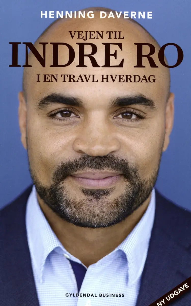 Vejen til indre ro i en travl hverdag af Henning Daverne
