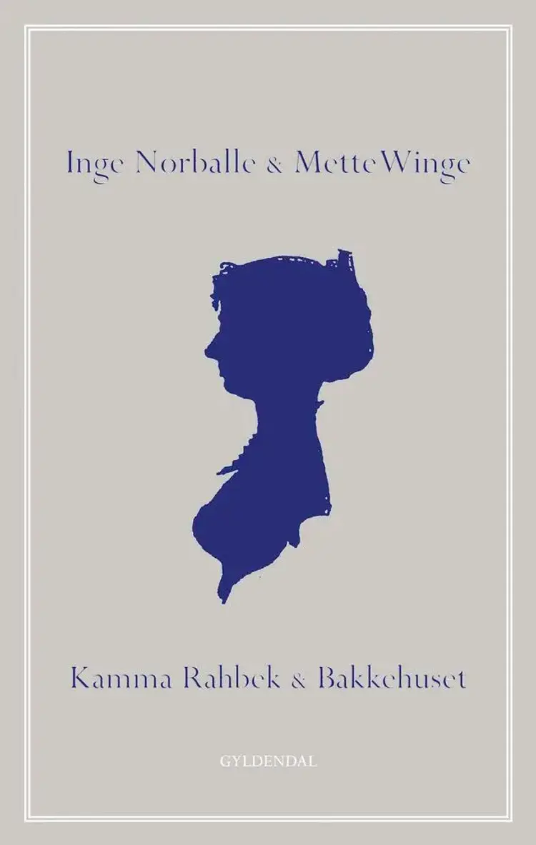 Kamma Rahbek & Bakkehuset af Mette Winge