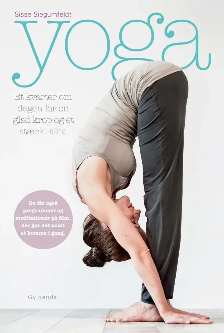 Yoga - et kvarter om dagen for en glad krop og et stærkt sind af Sisse Siegumfeldt