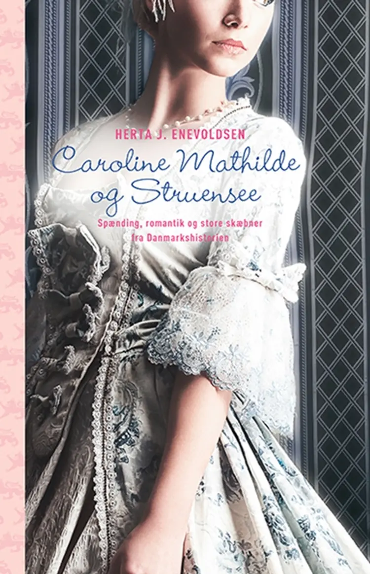 Caroline Mathilde og Struensee af Herta J. Enevoldsen