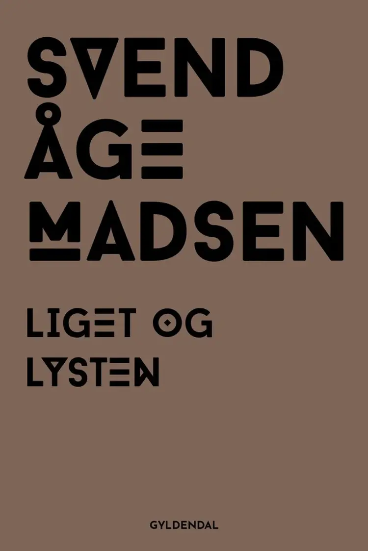 Liget og lysten af Svend Åge Madsen