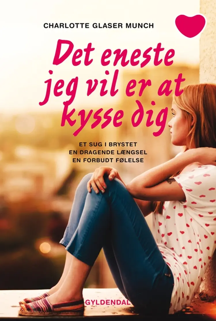 Det eneste jeg vil er at kysse dig af Charlotte Glaser Munch