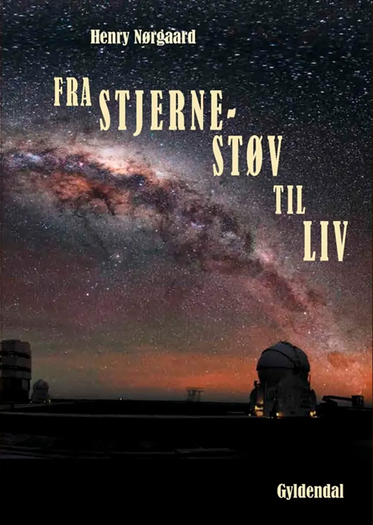Fra stjernestøv til liv af Henry Nørgaard