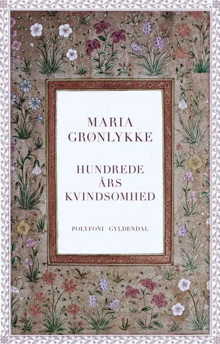 Hundrede års kvindsomhed af Maria Grønlykke