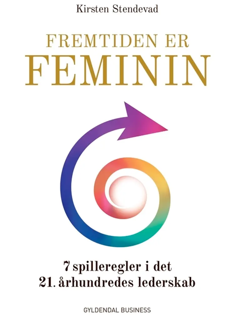 Fremtiden er feminin af Kirsten Stendevad