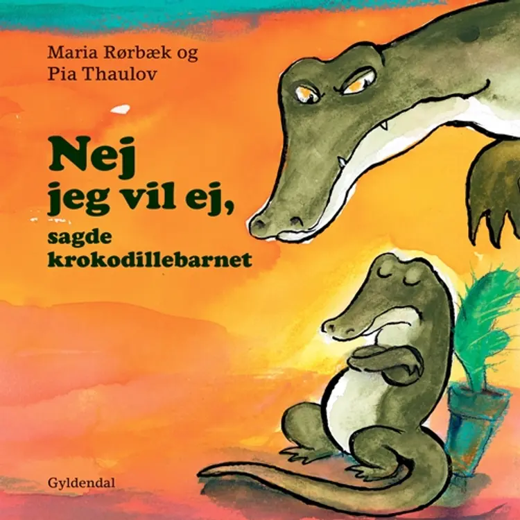 Nej jeg vil ej, sagde krokodillebarnet af Maria Rørbæk