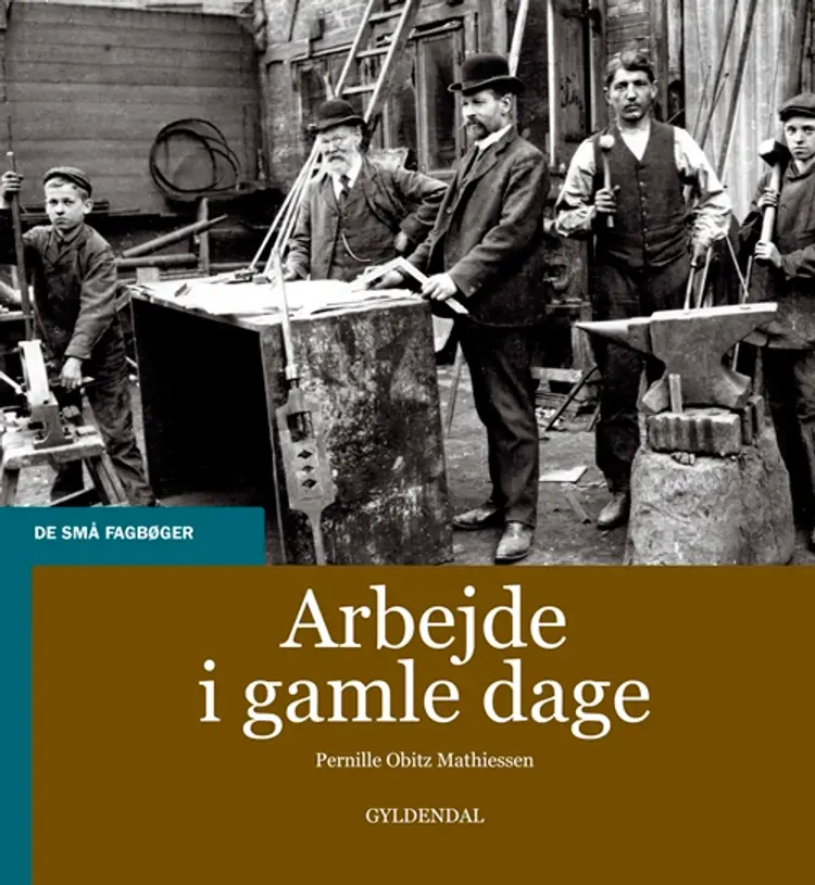 Arbejde i gamle dage af Pernille Obitz Mathiessen