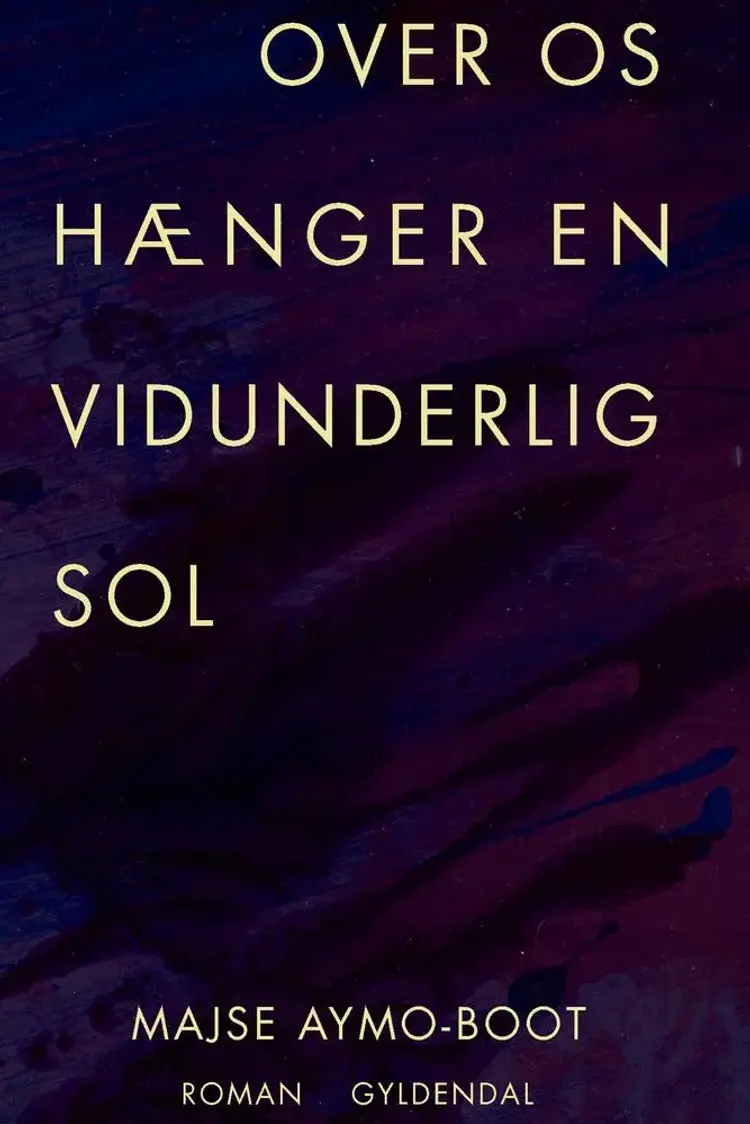 Over os hænger en vidunderlig sol af Majse Aymo-Boot