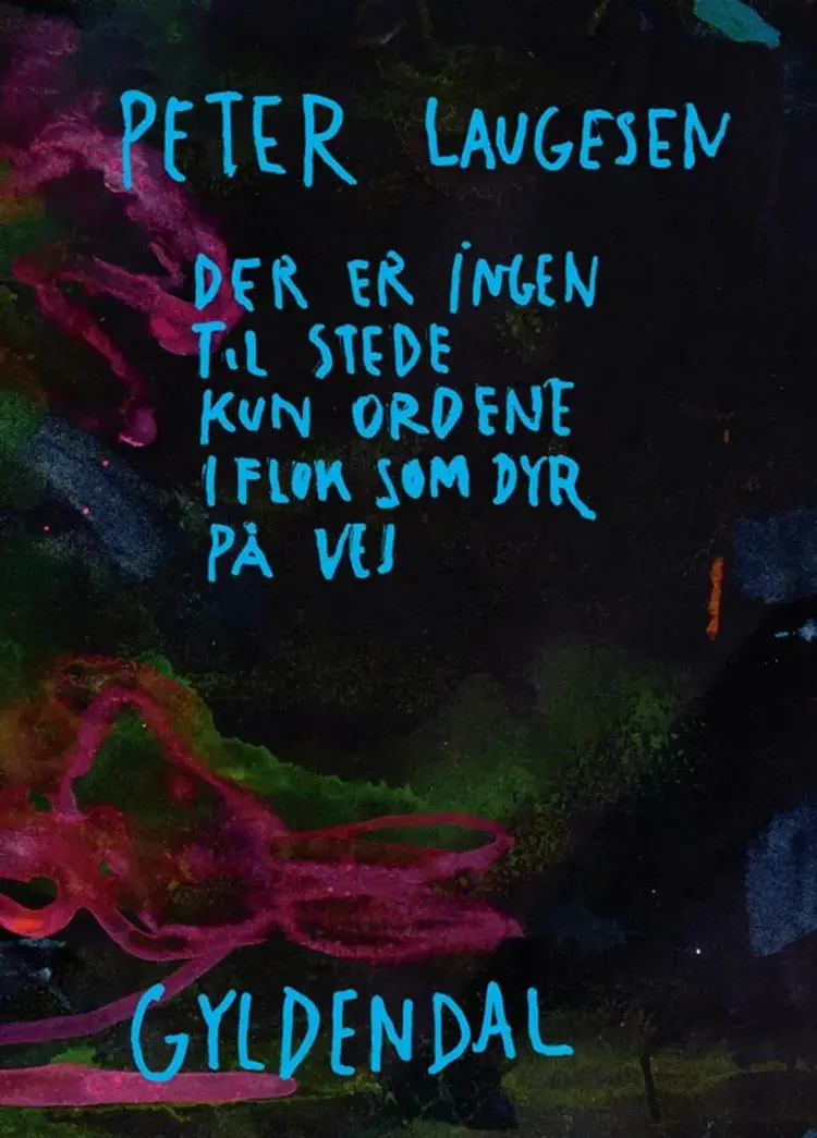 Der er ingen til stede kun ordene i flok som dyr på vej af Peter Laugesen
