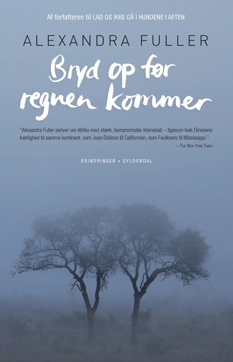 Bryd op før regnen kommer af Alexandra Fuller