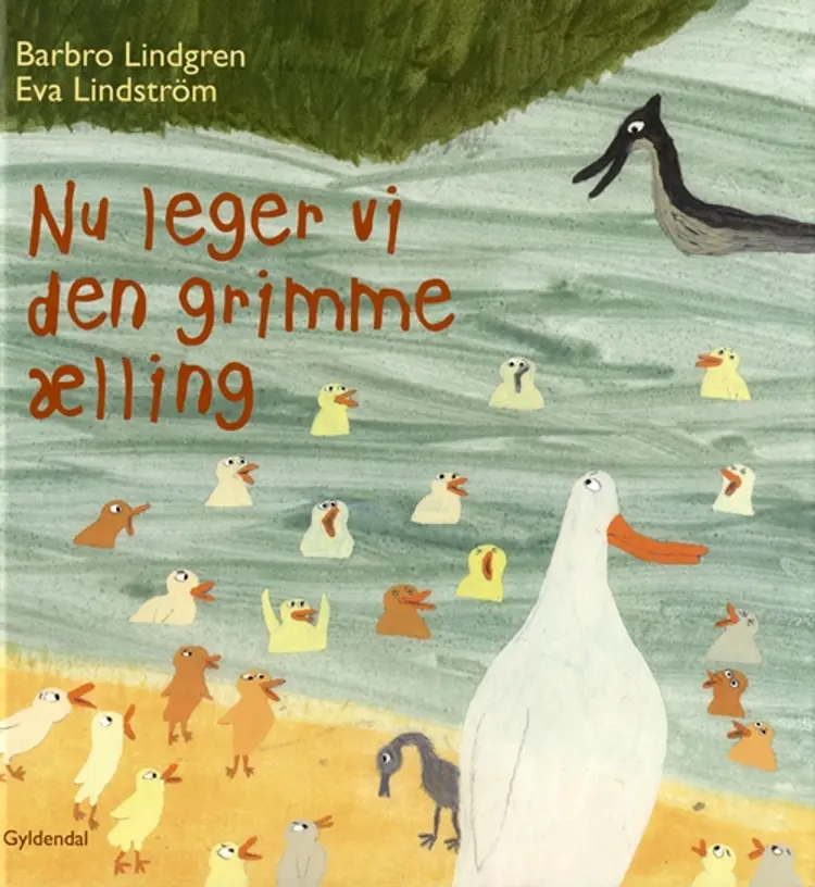 Nu leger vi den grimme ælling af Barbro Lindgren