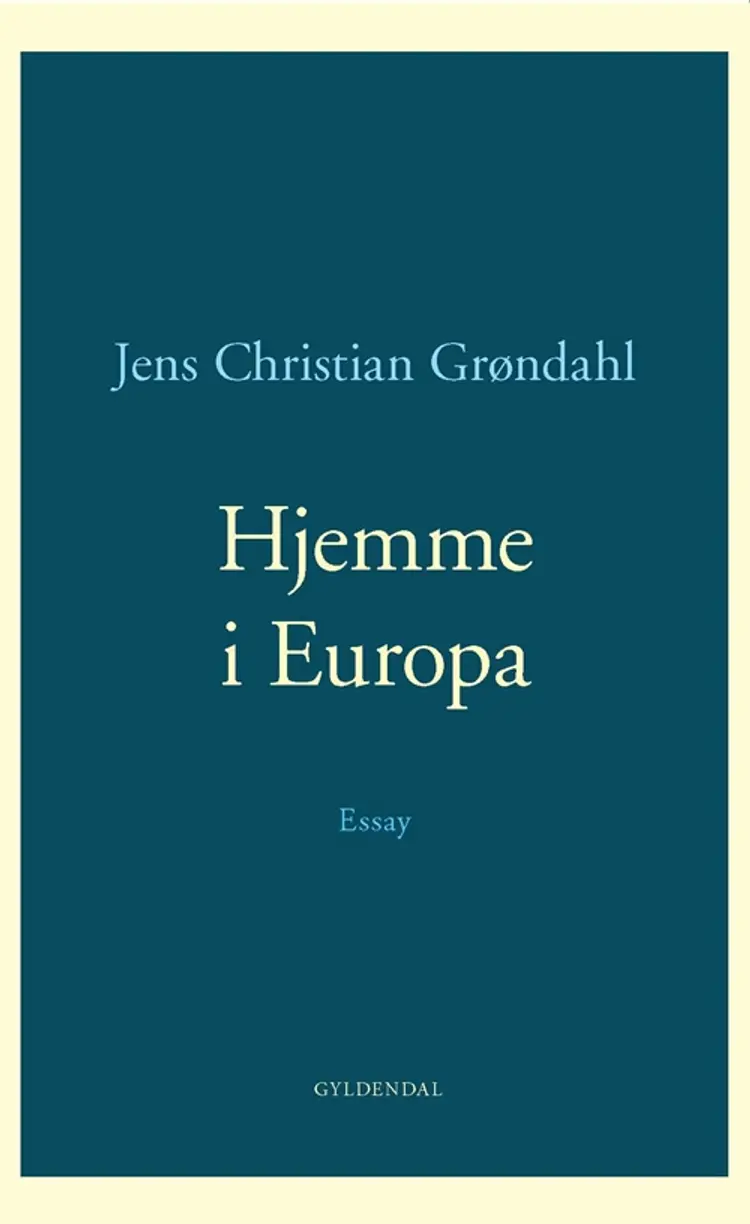Hjemme i Europa af Jens Christian Grøndahl