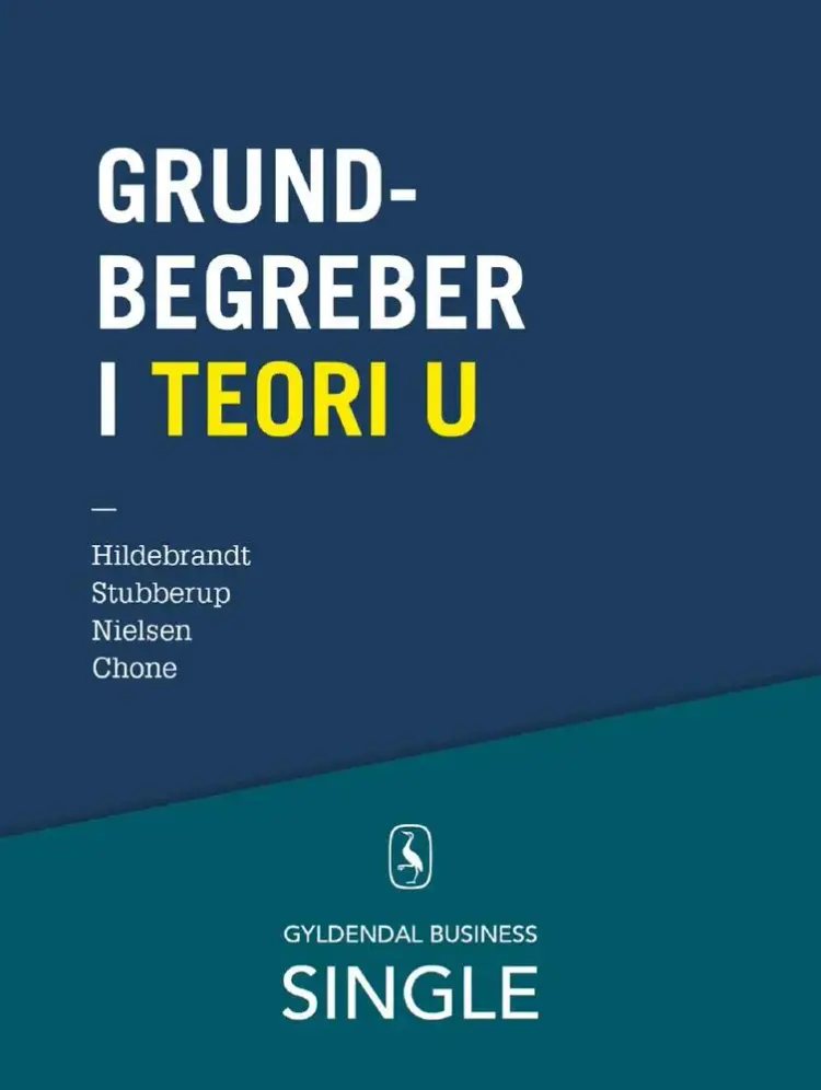 Grundbegreber i Teori U af Steen Hildebrandt