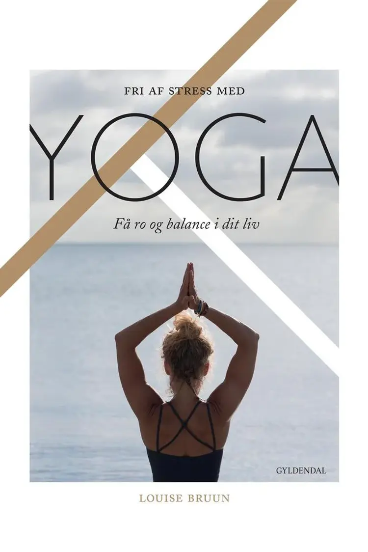 Fri af stress med yoga af Louise Bruun