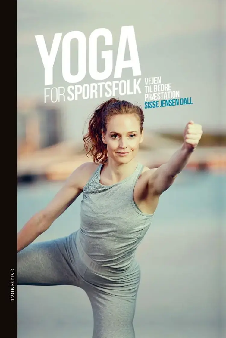 Yoga for sportsfolk af Sisse Jensen Dall