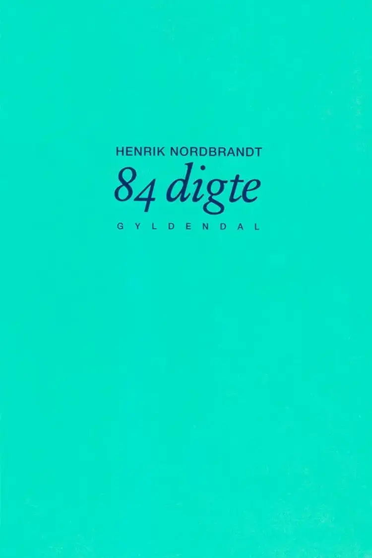 84 digte af Henrik Nordbrandt