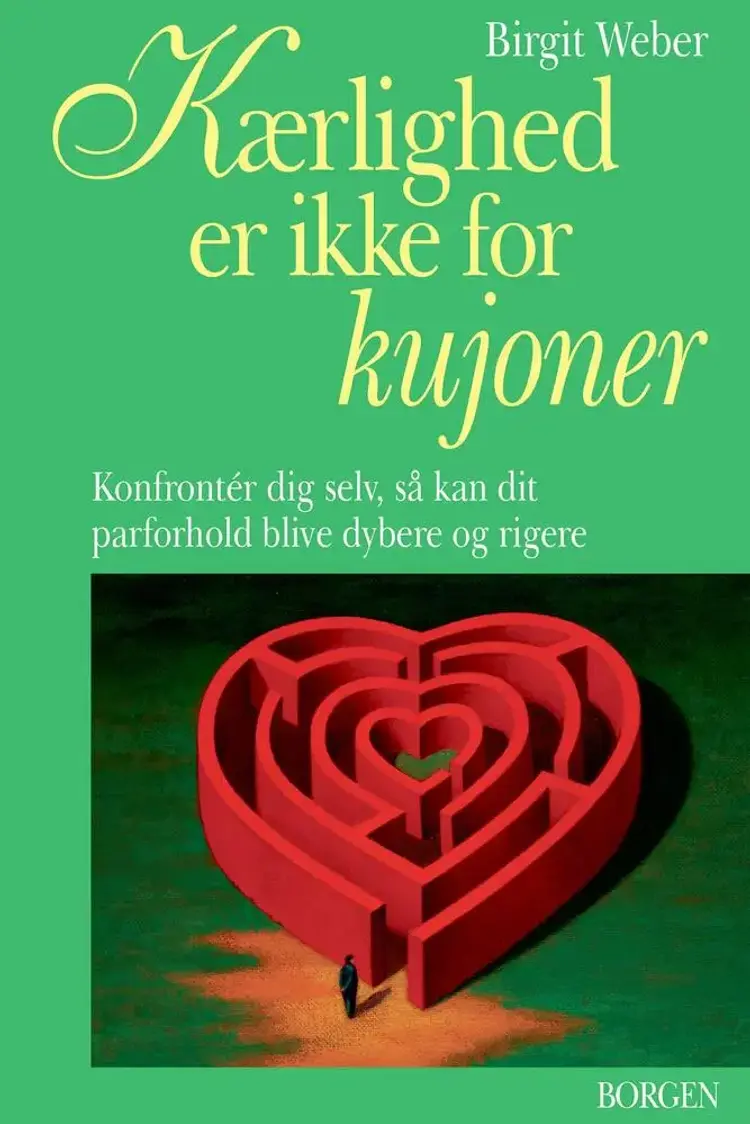 Kærlighed er ikke for kujoner af Birgit Weber