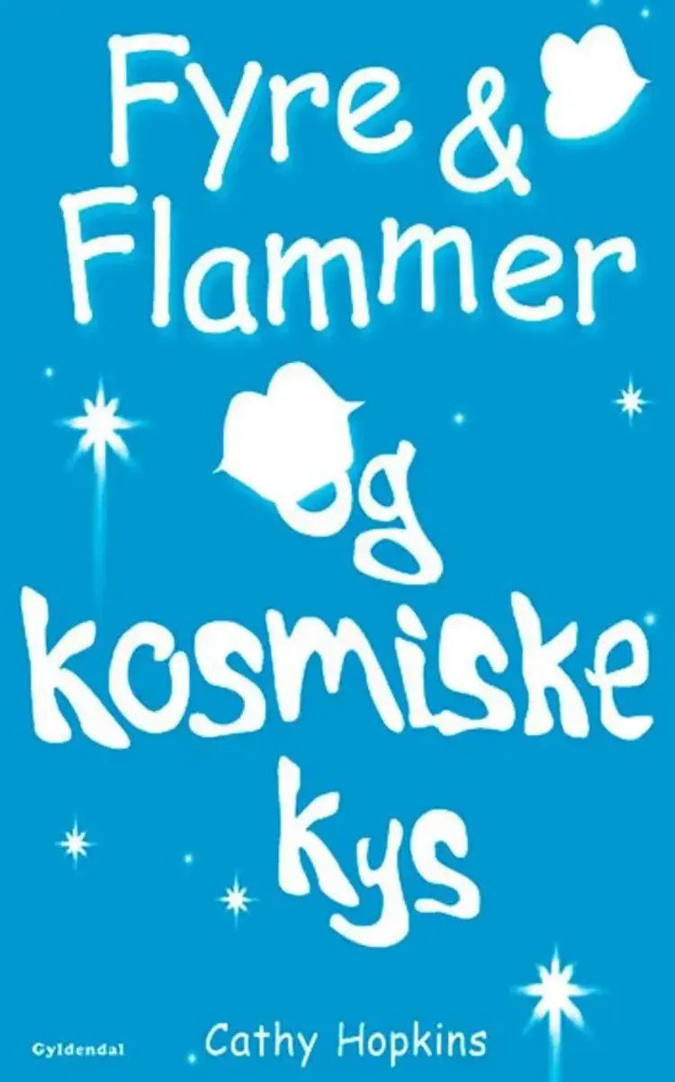 Fyre & flammer og kosmiske kys af Cathy Hopkins
