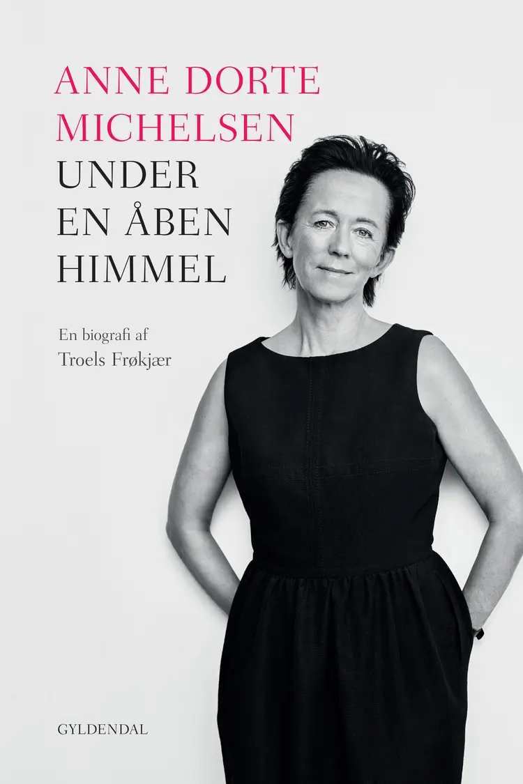 Anne Dorte Michelsen - under en åben himmel af Troels Frøkjær
