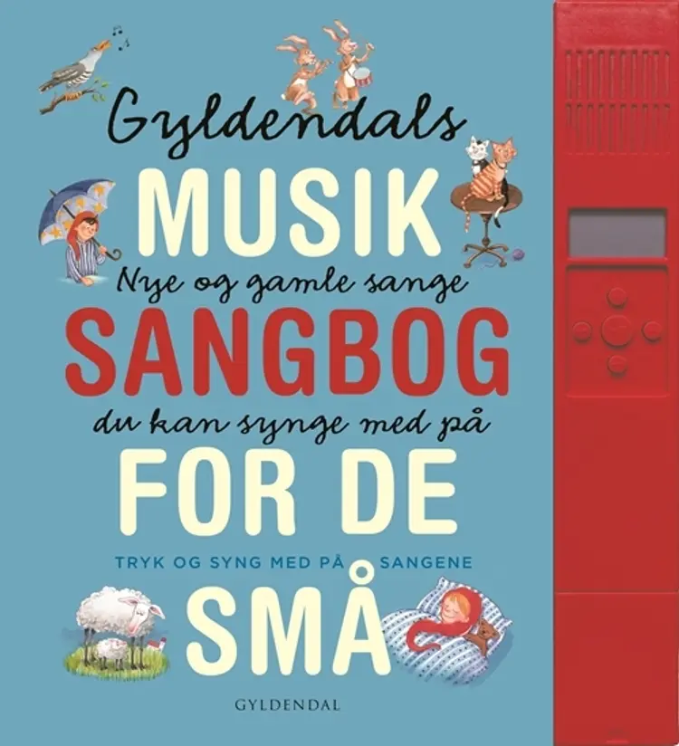 Gyldendals musiksangbog for de små af Gyldendal